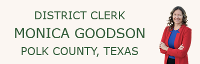 District Clerk, Monica Goodson, Polk County Texas